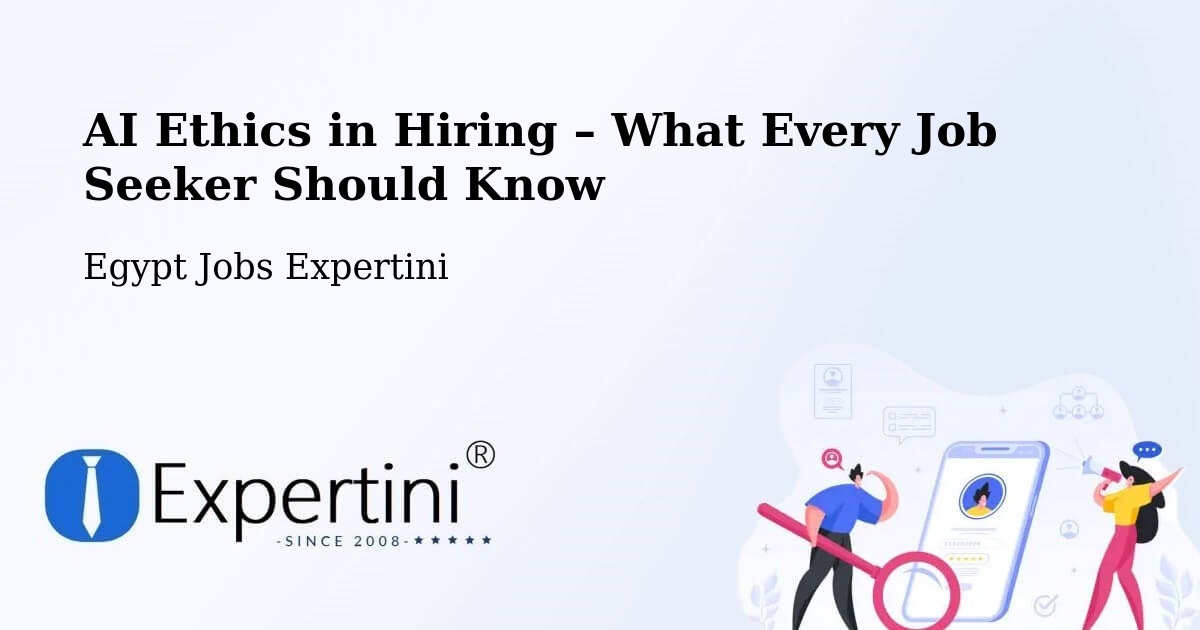 AI Ethics in Recruitment & Hiring – Basyūn - Basyūn, Egypt Jobs Expertini