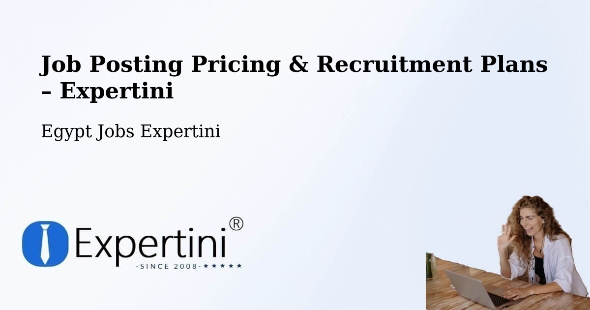 Job Posting Pricing & Recruitment Plans – Basyūn - Basyūn, Egypt Jobs Expertini